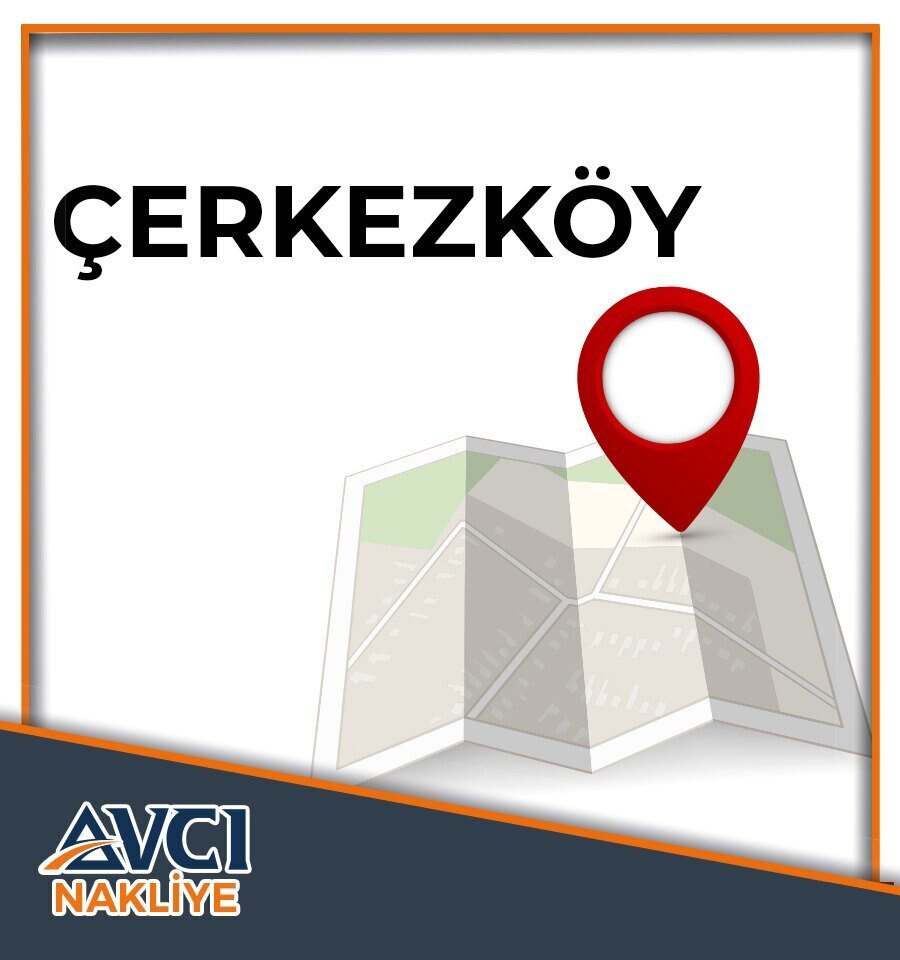 Avcı Nakliye Çerkezköy